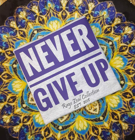 Never Give Up Custom Inspiration Tshirt