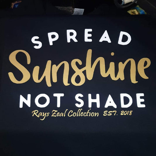 Unisex Spread Sunshine Not Shade 'Wear your Inspiration' T Shirt